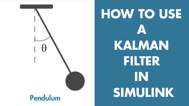 在Simulink中使用卡尔曼滤波器估计一个简单摆系统的角位置。万博1manbetx您将学习如何配置卡尔曼滤波器块参数，如系统模型、初始状态估计和噪声特性。